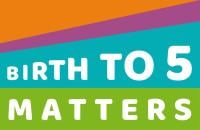 Birth to 5 matters logo