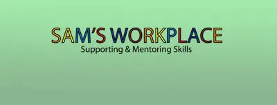 Sam's work place - Supporting and mentoring Skills