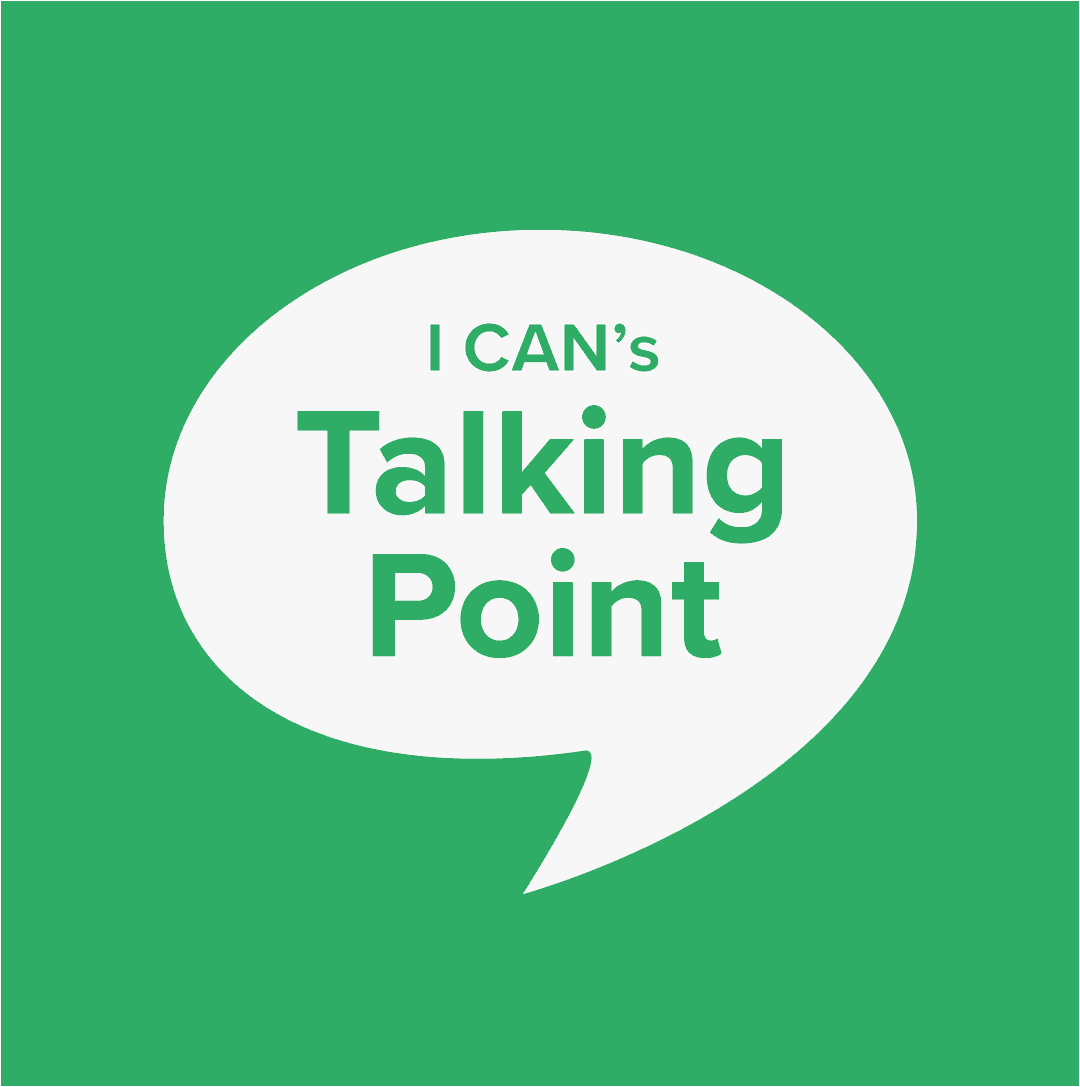 I CAN's Talking Point