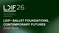 LDIF+ Masterclass – Ballet Foundations, Contemporary Futures with Javier Torres